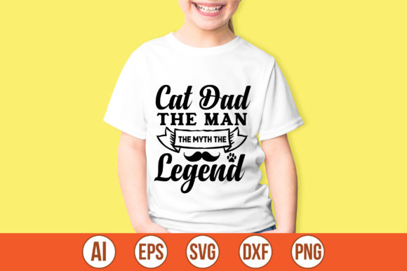 Cat Dad the Man the Myth the Legend Svg