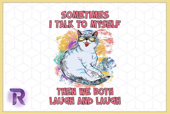Cat Lover Sometimes I Talk to Myself