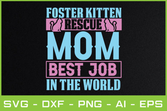 FOSTER KITTEN RESCUE MOM BEST JOB