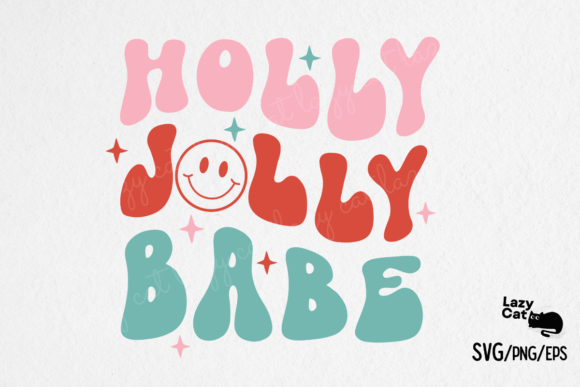 Holly Jolly Babe Christmas SVG Design