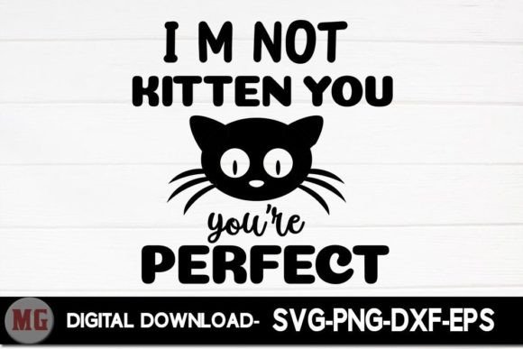 I'm Kitten You, You're Perfect