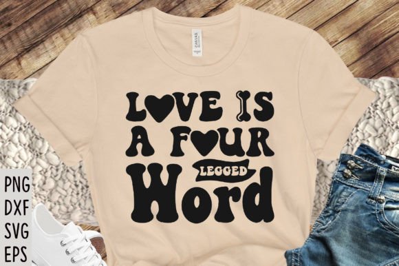 Love is a Four Legged Word SVG Cricut