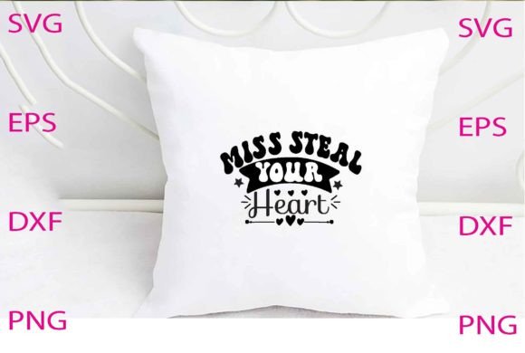 Miss Steal Your Heart Svg Design