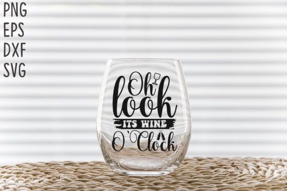 Oh Look Its Wine OClock SVG Cricut Files