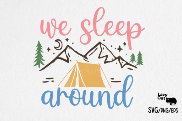 We Sleep Around Camping SVG Design